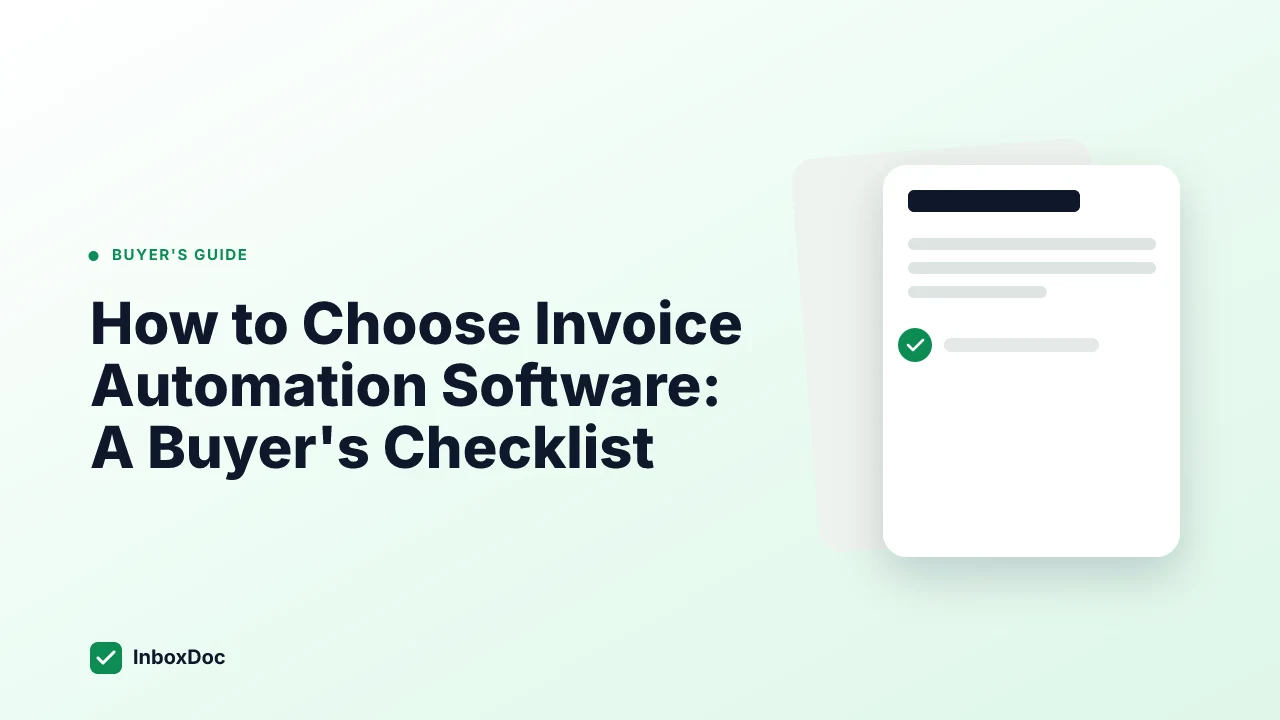 How to Choose Invoice Automation Software: A Buyer's Checklist