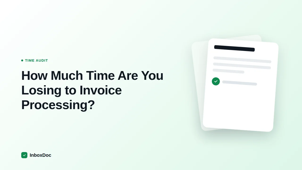 How Much Time Are You Actually Losing to Manual Invoice Processing?