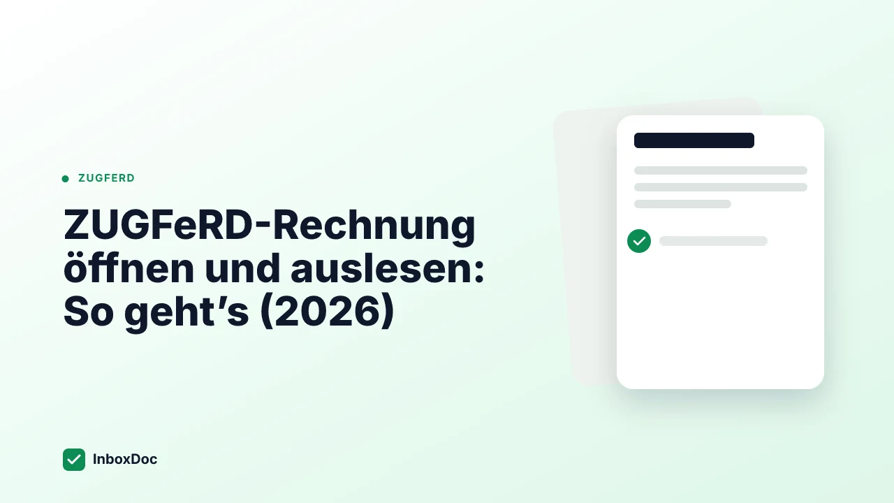 ZUGFeRD-Rechnung öffnen und auslesen: So geht’s (2026)